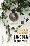 Lincoln intre vieti - George Saunders - Roman - Beletristica