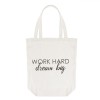 Sacosa Textila, Model Work Hard Dream Big, Culoare Ecru, Dimensiuni 34x10x40cm, Compozitie 100% Panza, Oem