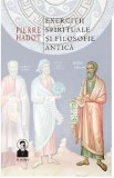 Exercitii spirituale si filosofie antica - Pierre Hadot