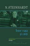 &Icirc;ntre viaţă şi cărţi - Hardcover - Nicolae Steinhardt - Polirom