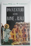 Invataturi despre bine si rau - Sfantul Nicolae Velimirovici - Carte Beletristica