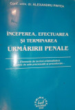 INCEPEREA,EFECTUAREA SI TERMINAREA URMARIRII PENALE