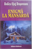 ENIGMA LA MANSARDA de RODICA OJOG BRASOVEANU , 2004
