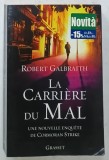 LA CARRIERE DU MAL par ROBERT GALBRAITH , roman , 2016