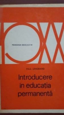 Introducere in educatia permanenta-Paul Lengrand foto