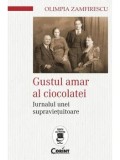 Gustul amar al ciocolatei. Jurnalul unei supravietuitoare/Olimpia Zamfirescu
