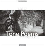 Tone Poems - Book 2: Opuses 4, 5 &amp; 6