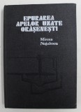 EPURAREA APELOR UZATE ORASENESTI de MIRCEA NEGULESCU , Bucuresti 1978