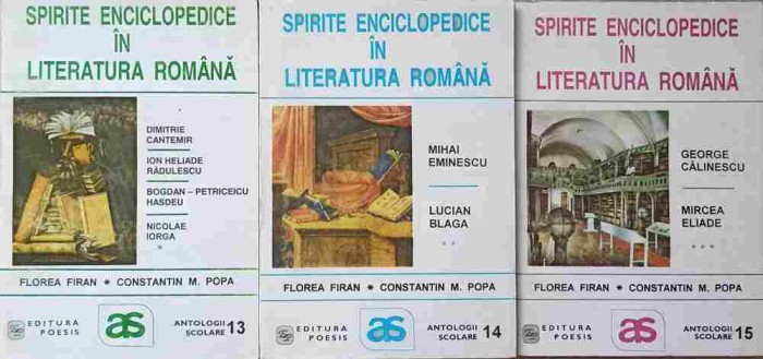 SPIRITE ENCICLOPEDICE IN LITERATURA ROMANA VOL.1-3 (ANTOLOGIE COMENTATA)-FLOREA FIRAN, CONSTANTIN M. POPA-245816