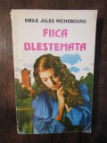 Fiica blestemată - Emile Jules Richebourg