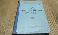 MANUAL DE RADIOTEHNICA T-21 partea I -a, Volumul I - pentru Uzul Ofiterilor de Transmisiuni - Editura Militara, 1957, 492 p.