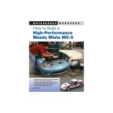 How to Build a High-Performance Mazda Miata MX-5