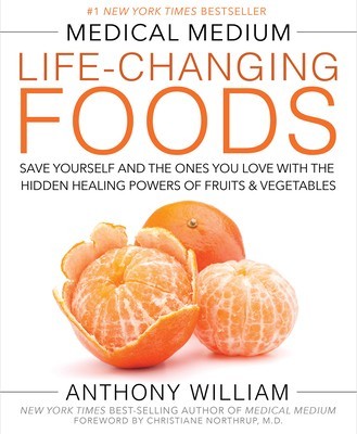 Medical Medium Life-Changing Foods: Save Yourself and the Ones You Love with the Hidden Healing Powers of Fruits &amp;amp; Vegetables foto