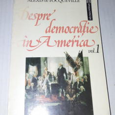 Alexis de Tocqueville - Despre democrație în America vol. I