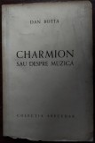 DAN BOTTA - CHARMION SAU DESPRE MUZICA (COLECTIA ABECEDAR, 1941)