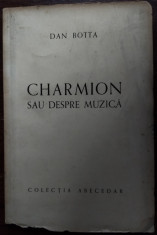 DAN BOTTA - CHARMION SAU DESPRE MUZICA (COLECTIA ABECEDAR, 1941) foto