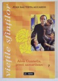 ALOIS GUANELLA , PREOT SAMARITEAN , COLECTIA VIETILE SFIINTILOR de JUAN BAUTISTA AGUARDO , 2004