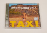 Taxi &ndash; Americanofonia - CD audio original NOU