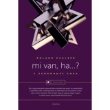 Mi van, ha...? - A szorong&aacute;s kora - Roland Paulsen