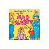 The Berenstain Bears and the Bad Habit