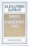 ISRAEL SI RADACINILE SALE-ALEXANDRU SAFRAN-354014