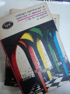 DIALOGUL NEINTRERUPT AL TEATRULUI IN SECOLULU AL XX-LEA,2 VOLUME-I.L.CARAGIALE,BRECHT foto