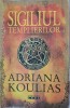 Sigiliul templierilor &ndash; Adriana Koulias
