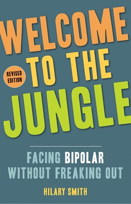 Welcome to the Jungle, Revised Edition: Facing Bipolar Without Freaking Out foto