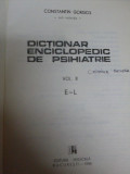 Dictionar Enciclopedic De Psihiatrie Vol.2 - Constantin Gorgos ,549303, Medicala