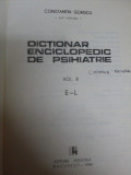 Dictionar Enciclopedic De Psihiatrie Vol.2 - Constantin Gorgos ,549303