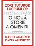 Cumpara ieftin Zorii tuturor lucrurilor. O noua istorie a omenirii/David Graeber, David Wengrow