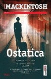 Cumpara ieftin Ostatica/Clare Mackintosh
