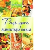 Pasi spre alimentatia ideala - Ionel Bratu