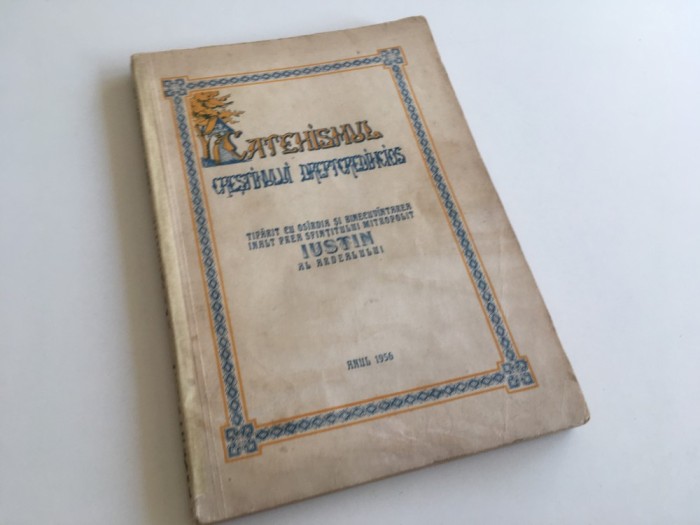 CATEHISMUL CRESTINULUI DREPTCREDINCIOS TIPARIT CU OSIRDIA SI BINECUVANTAREA IPS IUSTIN AL ARDEALULUI( VIITORUL PATRIARH). SIBIU 1956
