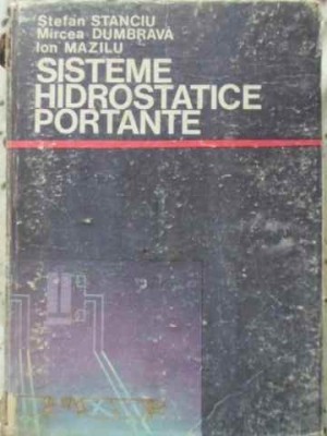 SISTEME HIDROSTATICE PORTANTE-STEFAN STANCIU, MIRCEA DUMBRAVA, ION MAZILU foto