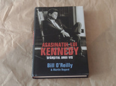 BILL O&amp;#039;REILLY - ASASINATUL LUI KENNEDY SFARSITUL UNUI VIS cartonata foto