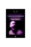 Valea fantomelor - Paperback brosat - Edgar Wallace - Aldo Press