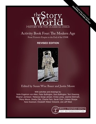 Story of the World, Vol. 4 Activity Book, Revised Edition: The Modern Age: From Victoria&#039;s Empire to the End of the USSR