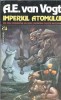 Imperiul atomului - A. E. Van Vogt Roman Editura Nemira Colectia Nautilus 1994 215 pagini