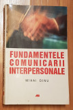 Fundamentele comunicarii interpersonale de Mihai Dinu