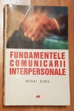 Fundamentele comunicarii interpersonale de Mihai Dinu