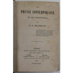 LA PRUSSE COMTEMPORAINE ET SES INSTITUTIONS par M.K. HILLEBRAND , 1867