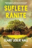 Suflete ranite Paperback brosat Clare Leslie Hall Litera carte beletristica roman