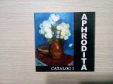 APHRODITA Catalog I - Opere de Arta Regasite - Marcel Guguianu (prefata) - Ligii Culturale pentr Unitatea Romanilor de Pretutindeni, 2006, 46 p.
