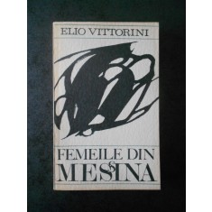 Elio Vittorini - Femeile din Messina
