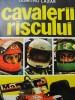 Cavalerii riscului - Dumitru Lazar