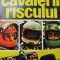 Cavalerii riscului - Dumitru Lazar