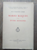 Pour un cinquantenaire scientifique: Mario Roques et les &eacute;tudes roumaines, 1953