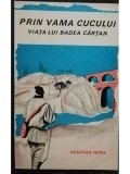 Octavian Metea - Prin vama cucului - Viata lui Badea Cartan (Editia: 1968)
