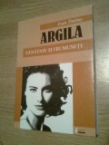 Argila - Sanatate si frumusete - Ioan Timbus (Editura Limes, 2007)
